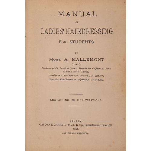 52 - MALLEMONT, Mons. A - Manual of Ladies' Hairdressing for Students : illust. Org. red cloth. Slim 8vo,... 