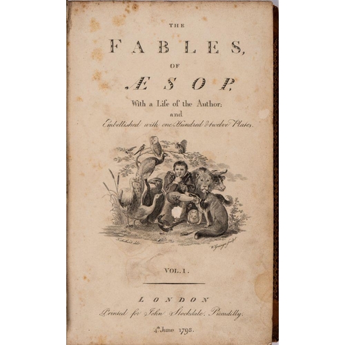 70 - AESOP : The Fables, of Aesop, with a life of the author : and embellished with one hundred and twelv... 