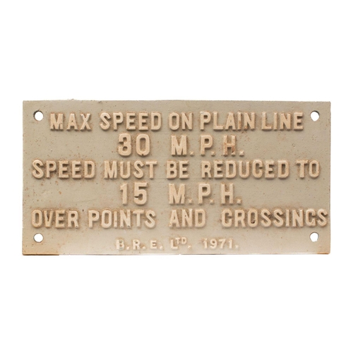 1029 - A BR cast alloy 'Max Speed on Plain Line' notice,  'B.R.E Ltd. 1971', 18 x 35,5cm.