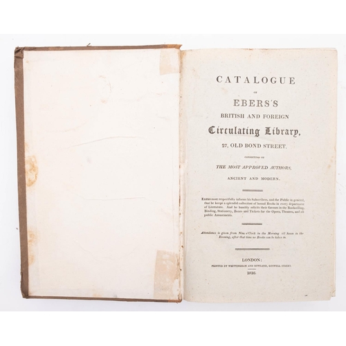 153 - LIBRARY CATALOGUE :  Catalogue of Ebers's British and Foreign Circulating Library, 27 Old Bond Stree... 