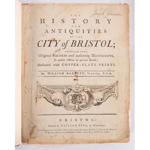 218 - BARRETT, William - The History and Antiquities of the City of Bristol : thirty plates many folding i... 