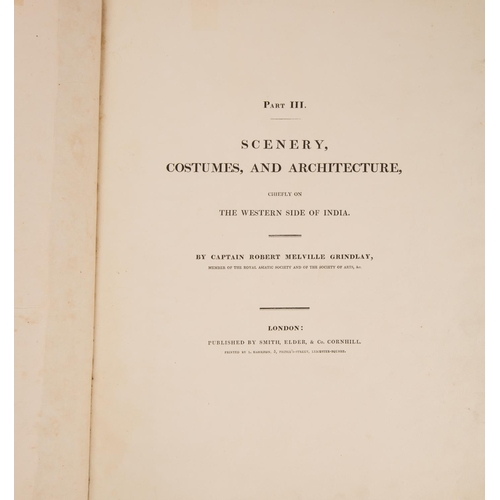 249 - GRINDLAY, Captain Robert Melville - Scenery, Costumes, and Architecture, Chiefly on the Western  Sid... 