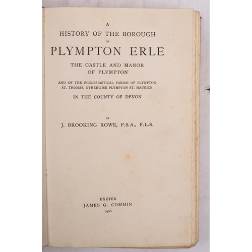 271 - ROWE, J Brooking - The History of Plympton Erle:, illus., original cloth, some wear to spine, Limite... 