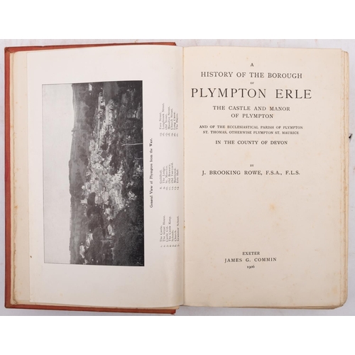 271 - ROWE, J Brooking - The History of Plympton Erle:, illus., original cloth, some wear to spine, Limite... 