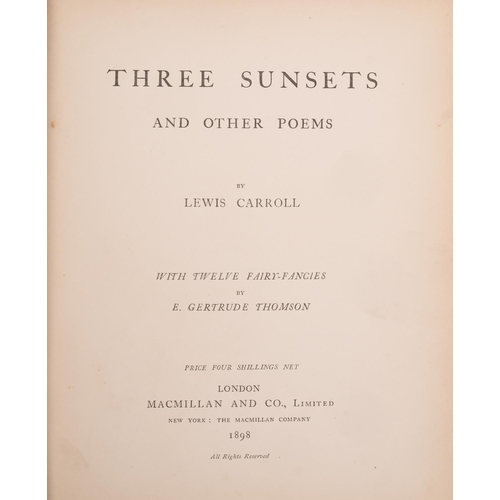 37 - CARROLL, Lewis - Three Sunsets and Other Poems, with twelve fairy-fancies by E. Gertrude Thompson, o... 