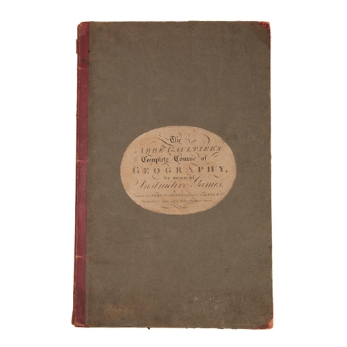 49 - JUVENILE : A Complete Course of Geography, by means of instructive Games, Invented by Abbe Gaultier.... 