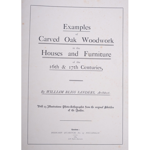 630 - SANDERS, William Bliss, Examples of Carved Oak Woodwork in Houses and Furniture of the 16th and 17th... 