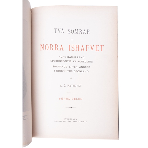 926 - TVA SOMRAR I NORRA ISHAFVET, A.G. NATHORST, * fine copy, 2 vols, original gilt cloth, illustrated, l... 