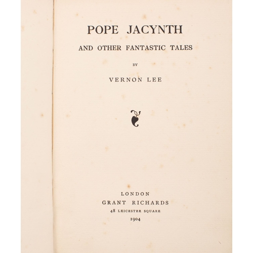 153 - LEE, Vernon. Pope Jacynth and other Fantastic Tales, published by Grant Richards, 1904, first editio... 