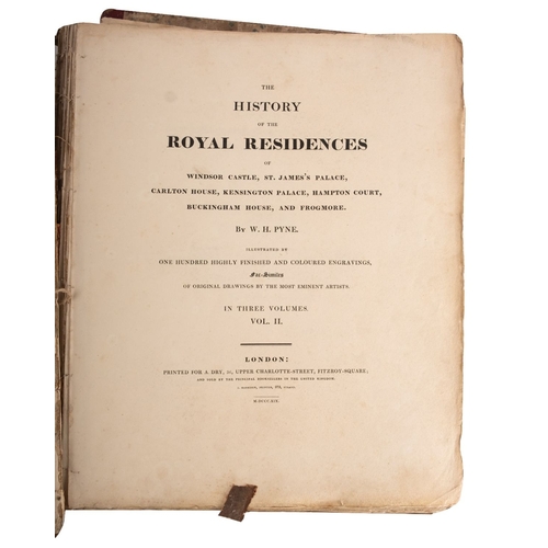 256 - PYNE, William Henry. The History of the Royal Residences of Windsor Castle, St. James's Palace, Carl... 