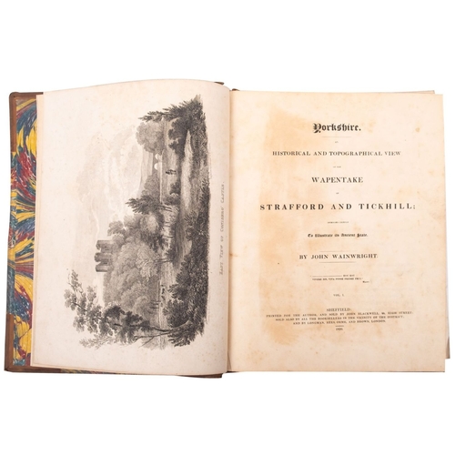 262 - WAINWRIGHT, John. An Historical and Topographical View of the Wapentake of Strafford and Tickhill, S... 