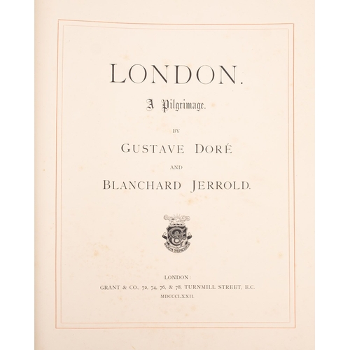 46 - DORÉ, Gustave, illustrator. London. A pilgrimage, by Gustave Doré and Blanchard Jerrold, London: Gra... 