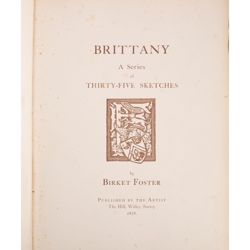 52 - FOSTER, Birket. Brittany: A Series of Thirty-Five Sketches by Birket Foster, published by the artist... 