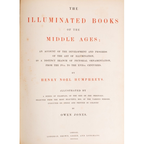 58 - [JONES, Owen] HUMPHREYS, Henry Noel. The Illuminated Books of the Middle Ages; an Account of the Dev... 