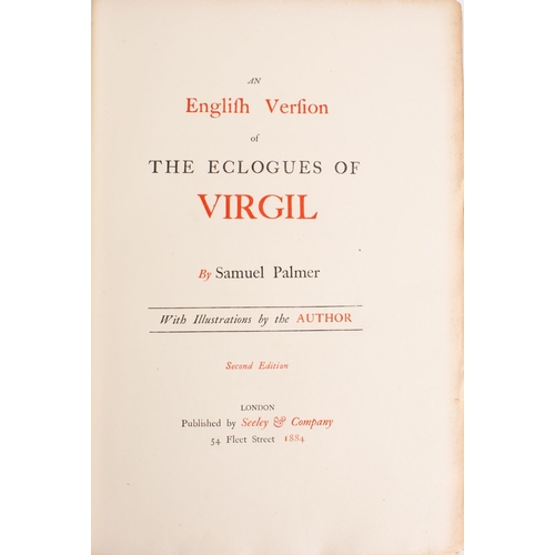 64 - PALMER, Samuel. An English Version of The Eclogues of Virgil, London: Seeley & Co. 1884, second edit... 