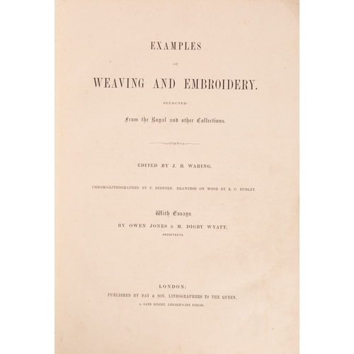 74 - TEXTILES. WARING, John Burnley. Examples of Weaving and Embroidery [Textile Fabrics] ... with essays... 