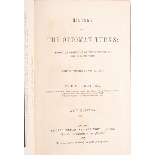 132 - CREASY, E.S. History of the Ottoman Turks: From the Beginning of their Empire to the Present Time. C... 