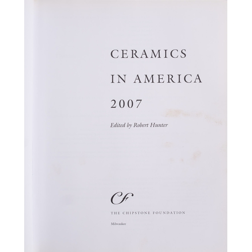 19 - HUNTER, Robert (editor). Ceramics in America 2007, Milwaukee: Chipstone Foundation 2007, illus., ex ... 