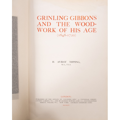 33 - TIPPING, H. Avray. Grinling Gibbons and the woodwork of his age (1648-1720), Country Life 1914, firs... 