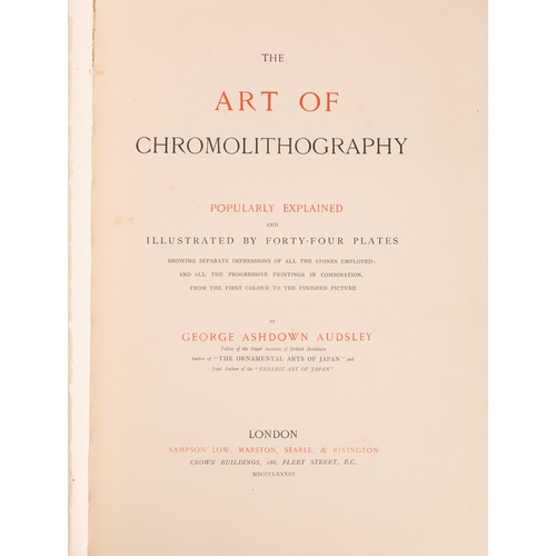 42 - AUDSLEY George Ashdown. The art of Chromolithography popularly explained ...  London: Sampson Low, 1... 