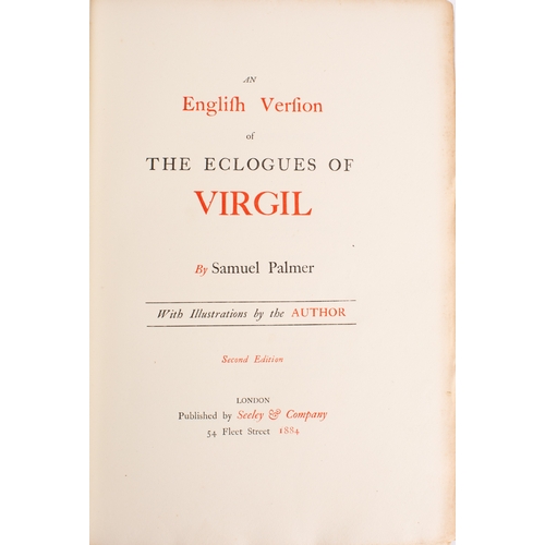 85 - PALMER, Samuel. An English Version of The Eclogues of Virgil, London: Seeley & Co. 1884, second edit... 