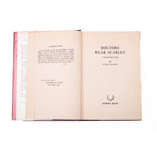 470 - RAVEN, Simon. Doctors Wear Scarlet, 1st edition, London: Anthony Blond, 1960, orig. black cloth gilt... 