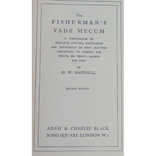 858 - G.W. Maunsell, The Fisherman's Vade Mecum, Fourth Edition, Adam & Charles Black