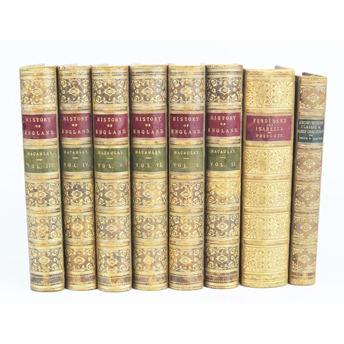 1602A - MACAULEY (Thomas) The History of England, six volumes, calf. gilt. PRESCOTT (William) History of the... 