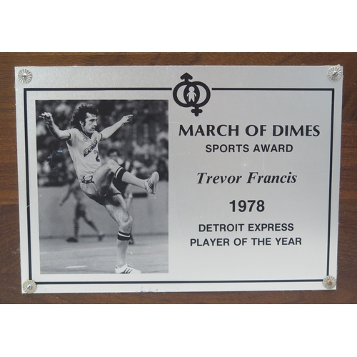 16 - A March of Dimes Sports Award to Trevor Francis, 1978, Detroit Express Player of The Year, the recta... 