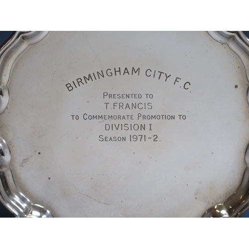 6 - A silver plated waiter inscribed “Birmingham City F.C.” Presented to T. Francis to commemorate promo... 