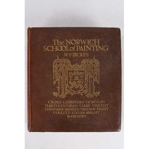 194 - DICKES (W.F.) THE NORWICH SCHOOL OF PAINTING, NUMBER 25 OF 100 COPIES OF THE 