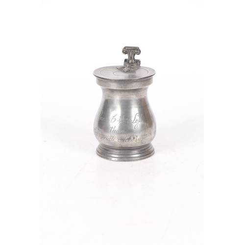 70 - AN UNCOMMON PEWTER DOUBLE-VOLUTE BULBOUS-SHAPED MEASURE, CIRCA 1826-30. The plain body engraved 'one... 