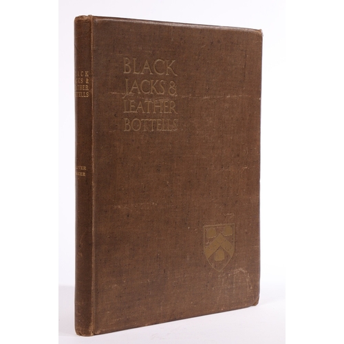 432 - OLIVER BAKER: BLACK JACKS AND LEATHER BOTTELLS. Printed privately for W. J. Fieldhouse, 1921. Signed... 