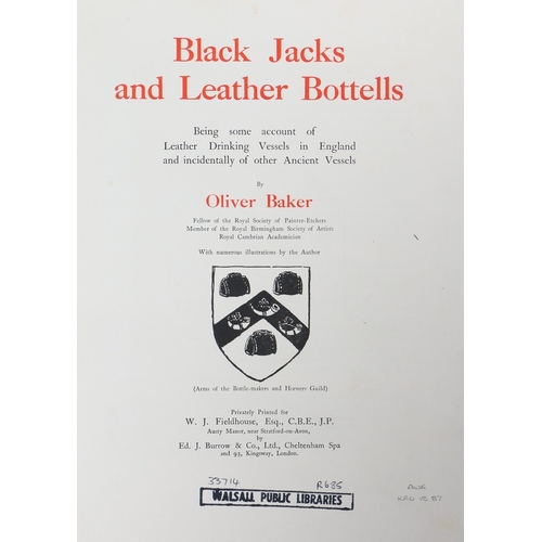 432 - OLIVER BAKER: BLACK JACKS AND LEATHER BOTTELLS. Printed privately for W. J. Fieldhouse, 1921. Signed... 