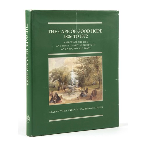 835 - THE CAPE OF GOOD HOPE, 1806 TO 1872: ASPECTS OF THE LIFE AND TIMES OF BRITISH SOCIETY IN AND AROUND ... 