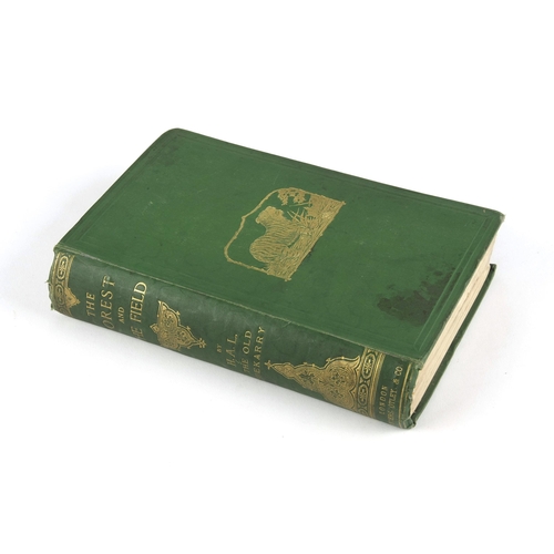 111 - THE FOREST AND THE FIELD (2ND EDITION, 1867) by H.A. L. The “Old Shekarry” (Henry A... 