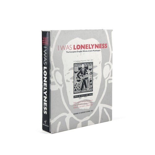 119 - I WAS LONELYNESS: THE COMPLETE GRAPHIC WORKS OF JOHN MUAFANGEJO - A CATALOGUE RAISONNE 1968 -1987 by... 