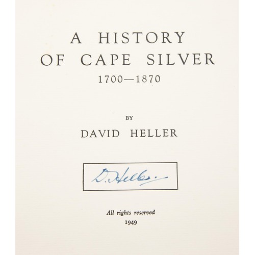 33 - A HISTORY OF CAPE SILVER 1700-1870 AND FURTHER RESEARCHES IN CAPE SILVER (SIGNED) by David Heller