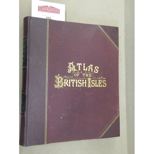 353 - Bacons Popular Atlas of the British Isles, published G.W. Bacon, 1904, with various maps