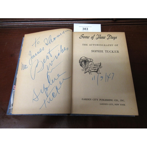 383 - Sophie Tucker, ' Some of These Days ' with inscription and author's signature to frontispiece, publi... 