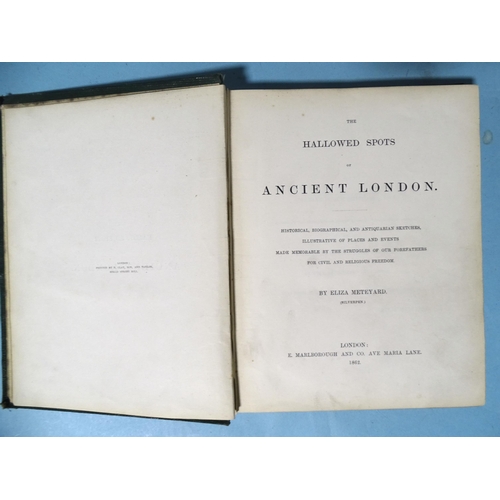 16 - Meteyard (Eliza), The Hallowed Spots of Ancient London, illus gilt, bevelled cl bds, 8vo, 1862; Gray... 