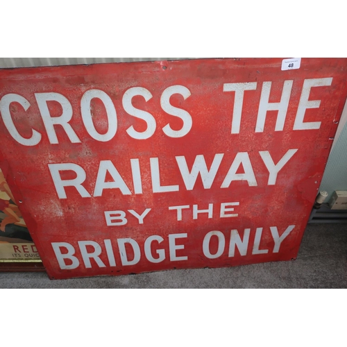 48 - Enamel warning sign 'Cross The Railway By The Bridge Only' (78.5cm x 63cm)