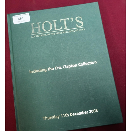 481 - Holts Thursday 11th December 2008 auction catalogue for Fine, Modern and Antique Guns including the ... 