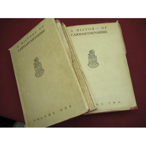 544 - A History of Carmarthenshire, vols. 1 & 2, edited for the London Carmarthenshire Society by Sir John... 