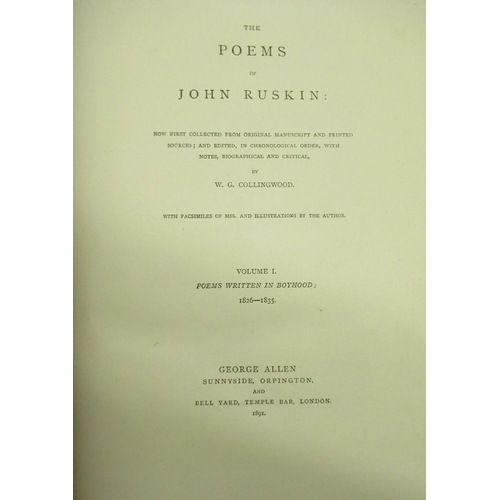 172 - The Poems of John Ruskin vols. 1 & 2, collected by W.G. Collingwood, pub. George Allen, Orpington an... 