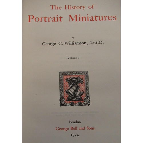 30 - Williamson, George C. The History of Portrait Miniatures, vols 1 & 2, b/w illust. with tissue guards... 