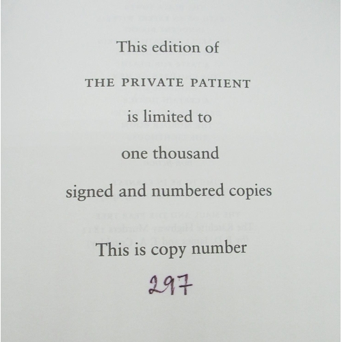 1043 - James(P.D.) The Private Patient, Faber & Faber, Signed Limited Edition no. 297 of 1000, 2008, hardco... 