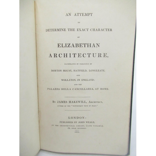 1322 - Hakewill (James) An Attempt to Determine the Exact Character of Elizabethan Architecture, John Weale... 