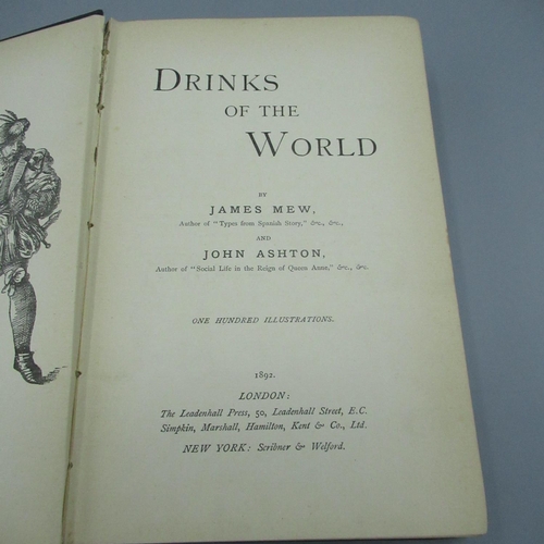 381 - Mew (James) and Ashton (John) Drinks of the World, Simpkin Marshall Hamilton Kent & Co, 1892, hardba... 