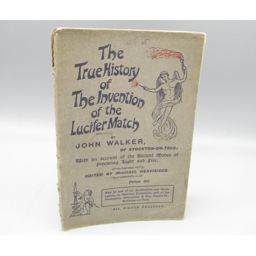 1344 - Walker (John), Edited by Michael Heavisides, The True History of the Invention of the Lucifer Match,... 